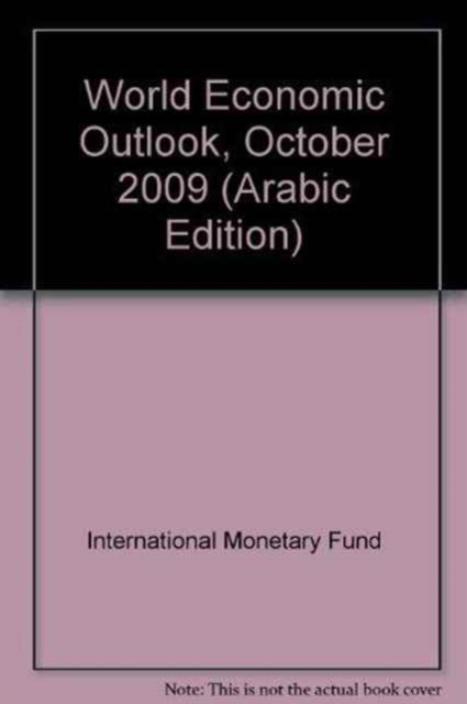 World Economic Outlook, October 2009 (Arabic) : Sustaining the Recovery, Paperback / softback Book