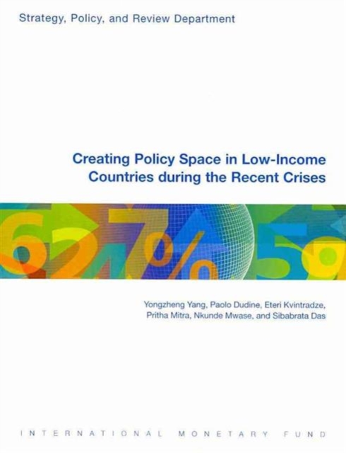 Creating Policy Space in Low-Income Countries During the Recent Crises, Paperback / softback Book