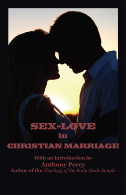 Sex-Love In Christian Marriage, PDF eBook