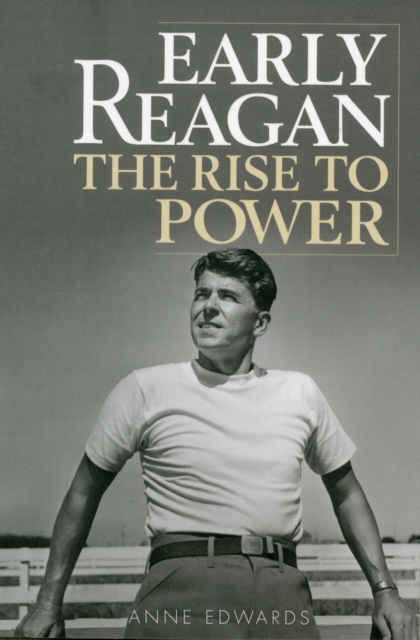Early Reagan : The Rise to Power, Paperback / softback Book