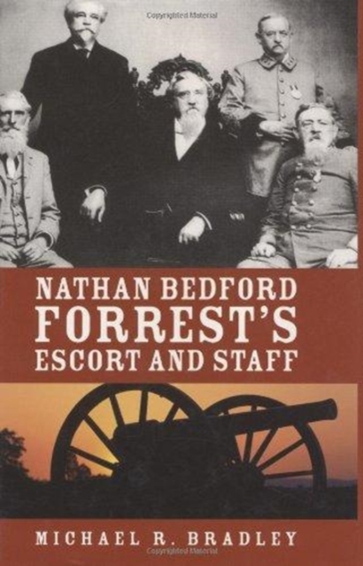 Nathan Bedford Forrest's Escort and Staff, Hardback Book