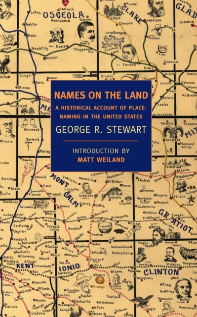 Names on the Land : A Historical Account of Place-Naming in the United States, Paperback / softback Book
