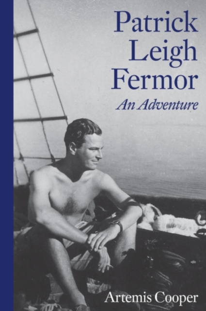 Patrick Leigh Fermor: An Adventure, EPUB eBook