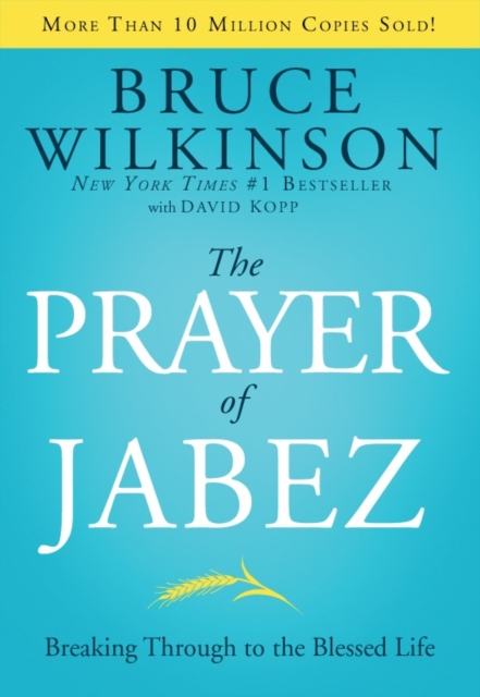The Prayer of Jabez : Breaking Through to the Blessed Life, Hardback Book