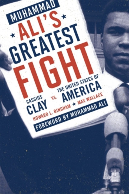 Muhammad Ali's Greatest Fight : Cassius Clay vs. the United States of America, Paperback / softback Book