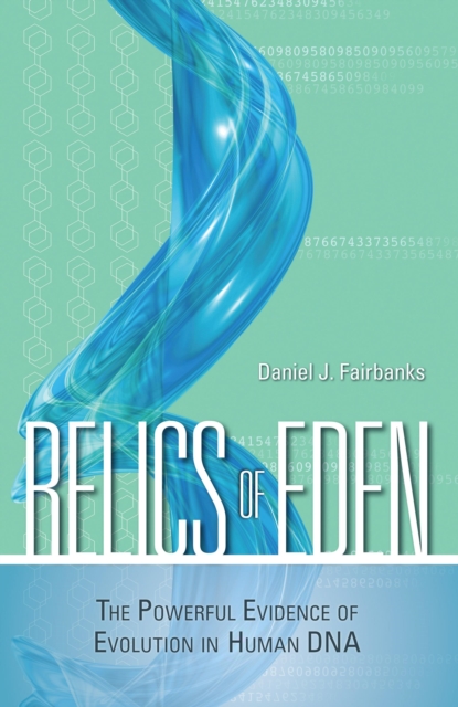 Relics of Eden : The Powerful Evidence of Evolution in Human DNA, Hardback Book