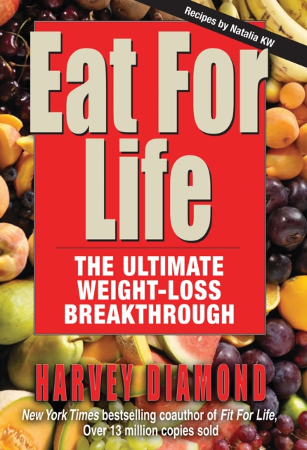 Eat for Life : The Ultimate Weight-Loss Breakthrough, Paperback / softback Book