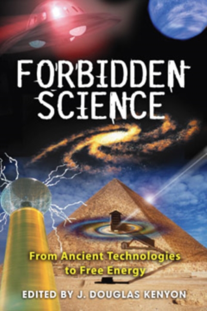 Forbidden Science : From Ancient Technologies to Free Energy, Paperback / softback Book