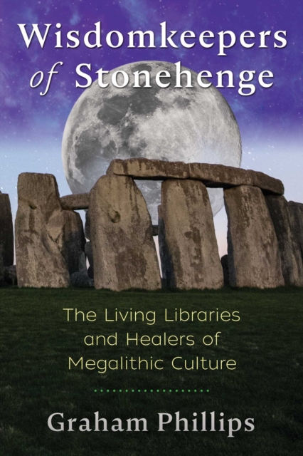 Wisdomkeepers of Stonehenge : The Living Libraries and Healers of Megalithic Culture, EPUB eBook