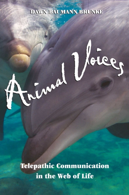 Animal Voices : Telepathic Communication in the Web of Life, EPUB eBook