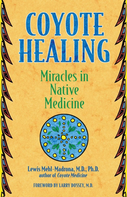 Coyote Healing : Miracles in Native Medicine, EPUB eBook