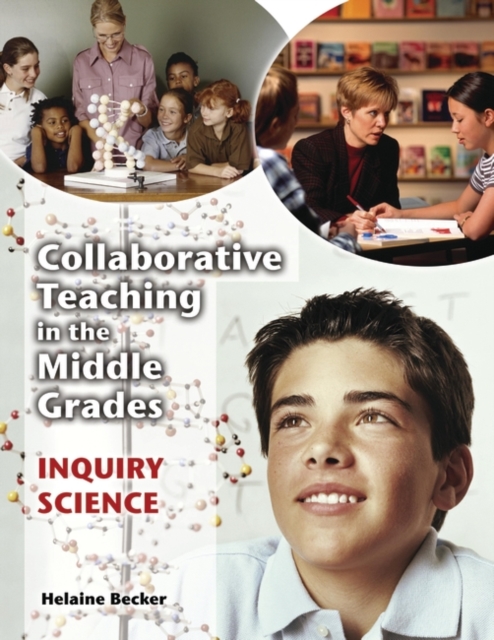 Collaborative Teaching in the Middle Grades : Inquiry Science, Paperback / softback Book