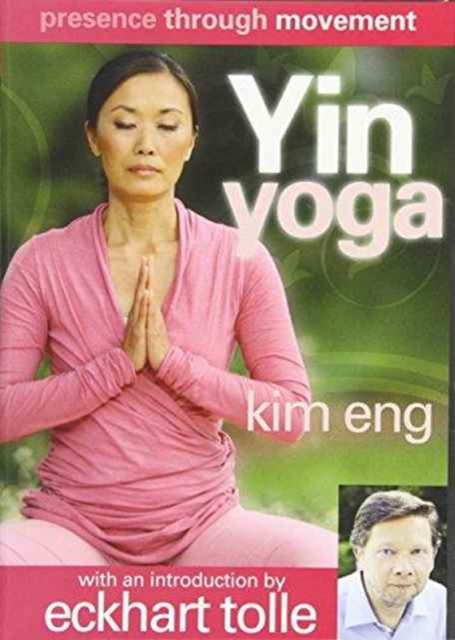 Presence Through Movement: Yin Yoga : Spiritual Awakening Through the Body, Digital (on physical carrier) Book