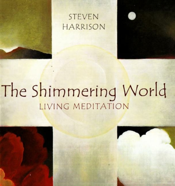 Shimmering World : Living Meditation, Paperback / softback Book