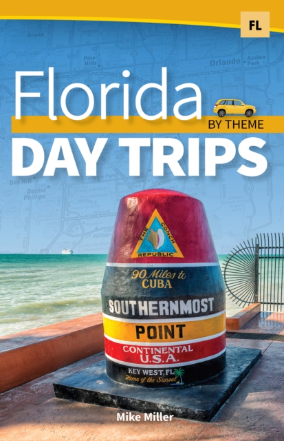 Florida Day Trips by Theme, Hardback Book
