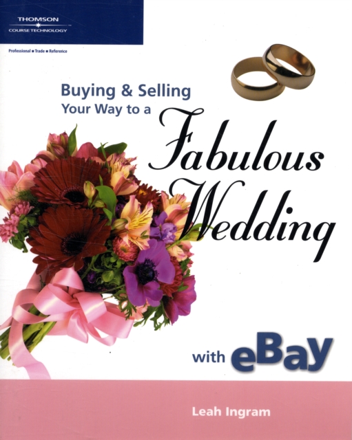 Buying and Selling Your Way to a Fabulous Wedding on Ebay, Paperback / softback Book