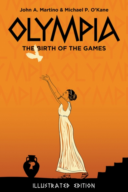Olympia : The Birth of the Games. Illustrated Edition, Paperback / softback Book