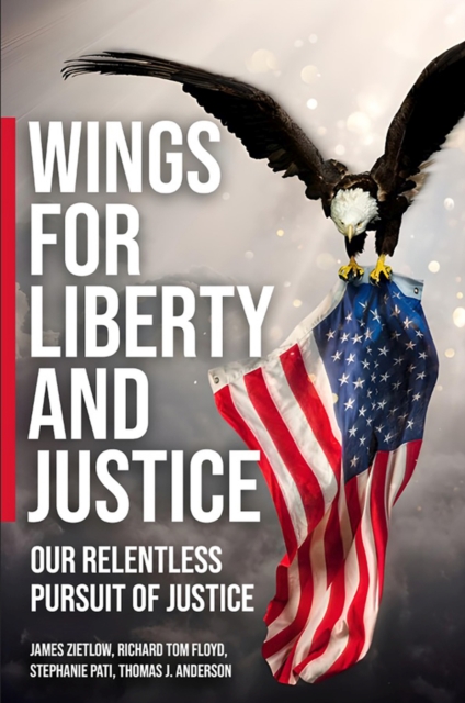 Wings for Liberty and Justice : Our Relentless Pursuit for Justice, Hardback Book
