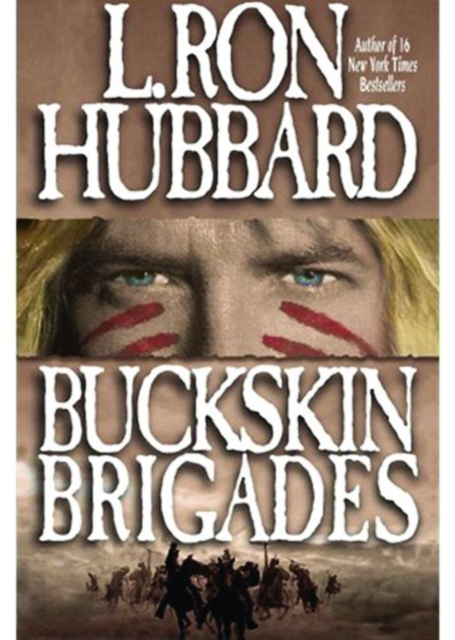 Buckskin Brigades : An Authentic Adventure of Native American Blood and Passion, Paperback / softback Book