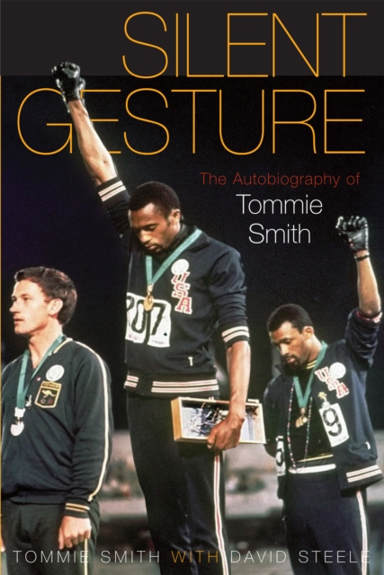 Silent Gesture : The Autobiography of Tommie Smith, Hardback Book