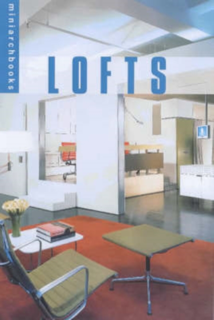 Lofts : Ideas, Plans and Details for Great Spaces, Spiral bound Book