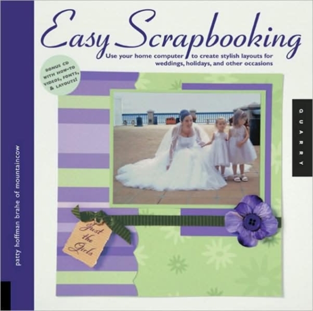 Easy Scrapbooking : Use Your Home Computer to Create Stylish Layouts for Weddings, Holidays and Other Occasions, Paperback / softback Book