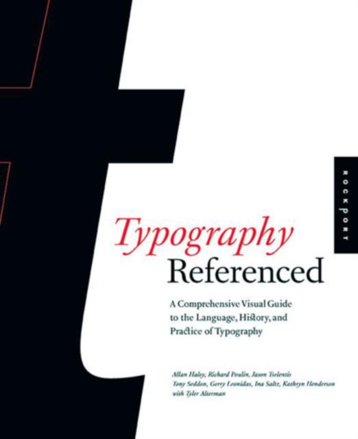 Typography, Referenced : A Comprehensive Visual Guide to the Language, History, and Practice of Typography, Hardback Book