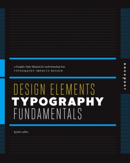 Design Elements, Typography Fundamentals : A Graphic Style Manual for Understanding How Typography Affects Design, Paperback Book