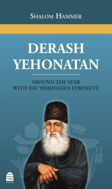 Derash Yehonatan : Around the Year with Rav Yehonatan Eybeshitz, Hardback Book