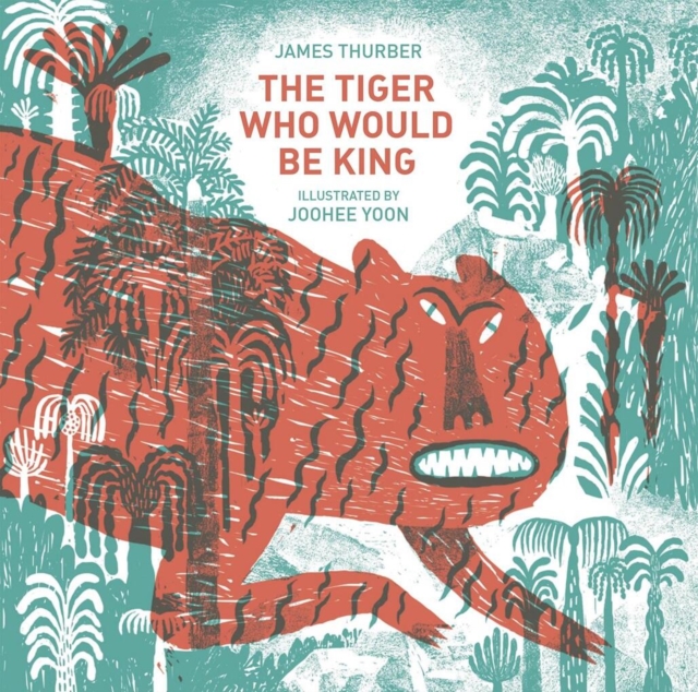 The Tiger Who Would Be King, Hardback Book