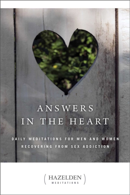 Answers in the Heart : Daily Meditations For Men And Women Recovering From Sex Addiction, EPUB eBook