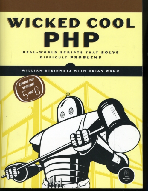 Wicked Cool PHP : Real-world Scripts That Solve Difficult Problems, Paperback Book