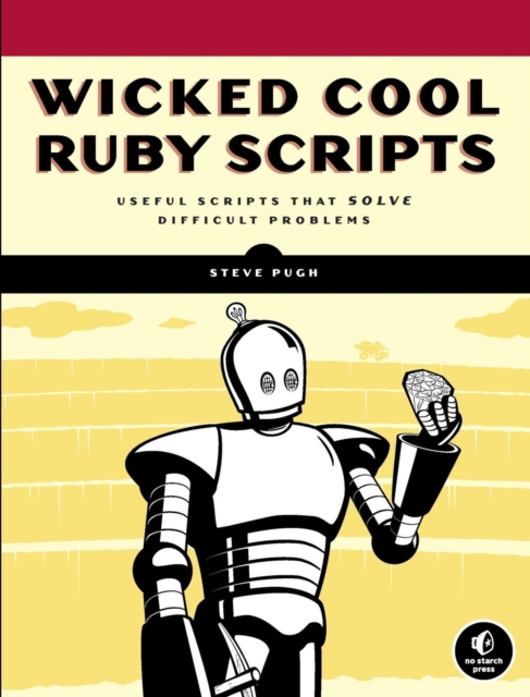 Wicked Cool Ruby Scripts, Paperback / softback Book