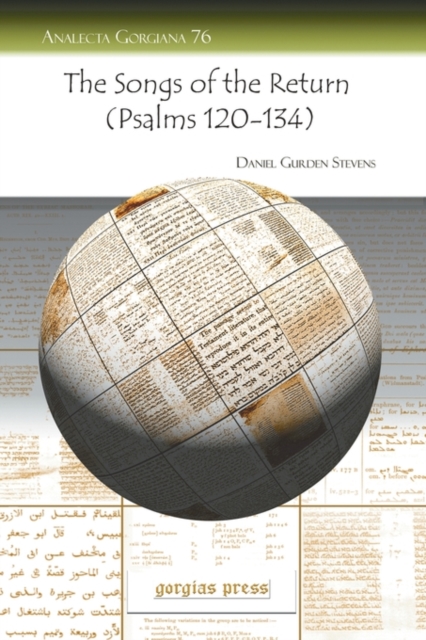 The Songs of the Return (Psalms 120-134) : A Critical Commentary with Historical Introduction, Translation and Indexes, Paperback / softback Book