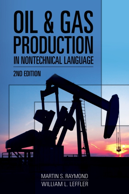 Oil & Gas Production in Nontechnical Language, Hardback Book