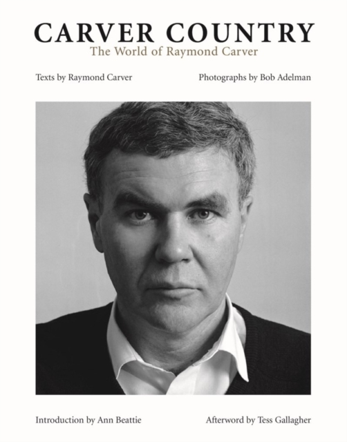 Carver Country : The World of Raymond Carver, Hardback Book