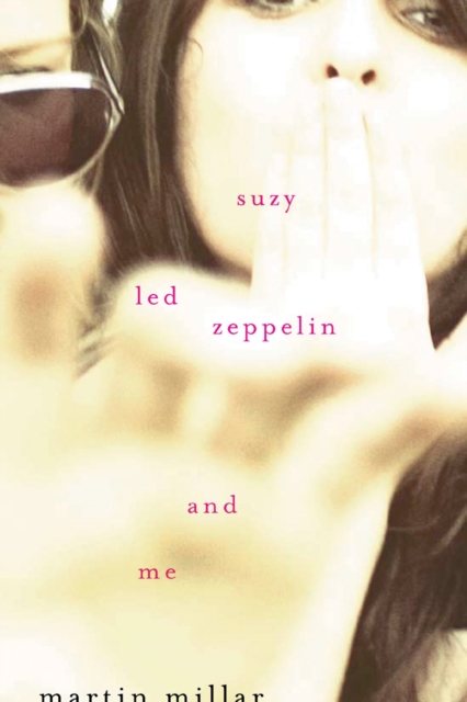 Suzy, Led Zeppelin, And Me, Paperback / softback Book