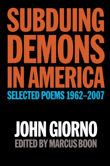 Subduing Demons In America : Selected Poems 1962-2007, Paperback / softback Book