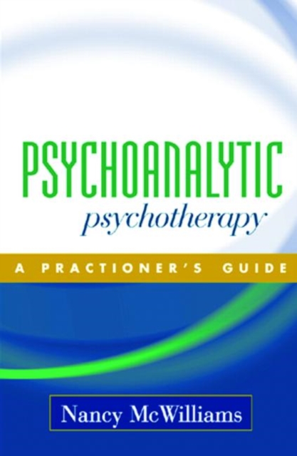Psychoanalytic Psychotherapy : A Practitioner's Guide, Hardback Book