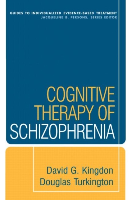 Cognitive Therapy of Schizophrenia, Hardback Book