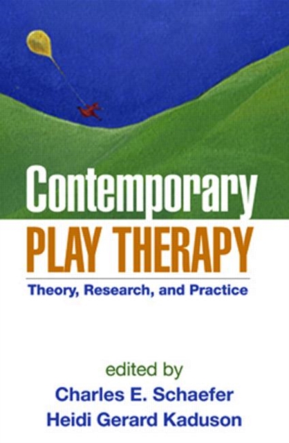 Contemporary Play Therapy : Theory, Research, and Practice, Hardback Book