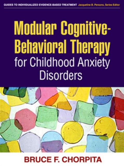 Modular Cognitive-Behavioral Therapy for Childhood Anxiety Disorders, Paperback / softback Book