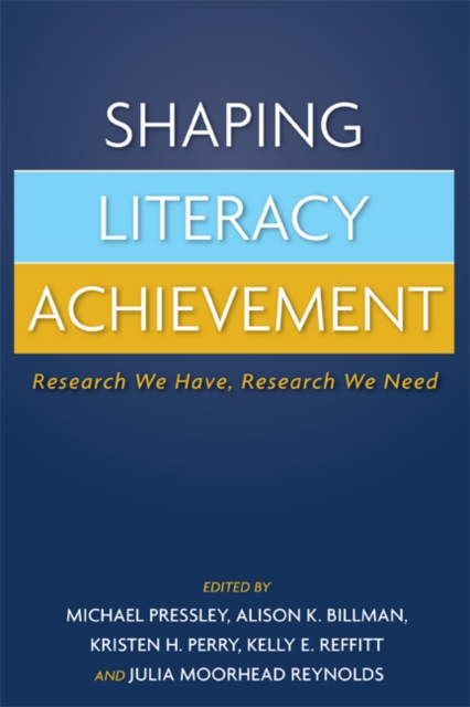 Shaping Literacy Achievement : Research We Have, Research We Need, Paperback / softback Book