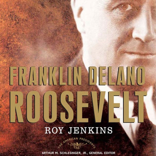 Franklin Delano Roosevelt : The American Presidents Series: The 32nd President, 1933-1945, eAudiobook MP3 eaudioBook