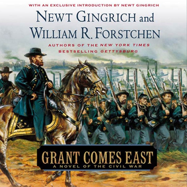 Grant Comes East : A Novel of the Civil War, eAudiobook MP3 eaudioBook