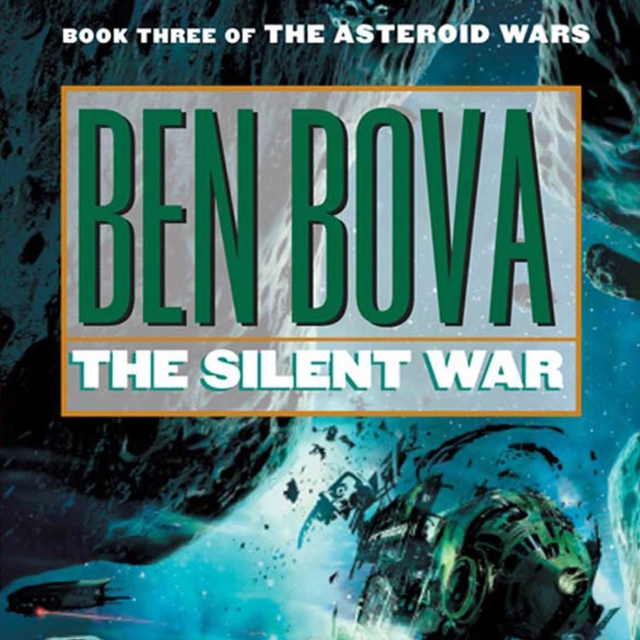 The Silent War : Book III of The Asteroid Wars, eAudiobook MP3 eaudioBook