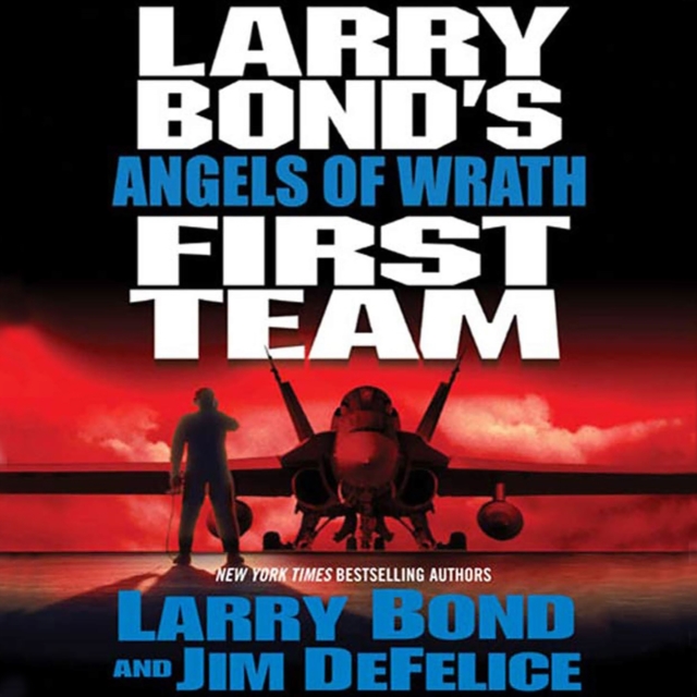 Larry Bond's First Team: Angels of Wrath, eAudiobook MP3 eaudioBook