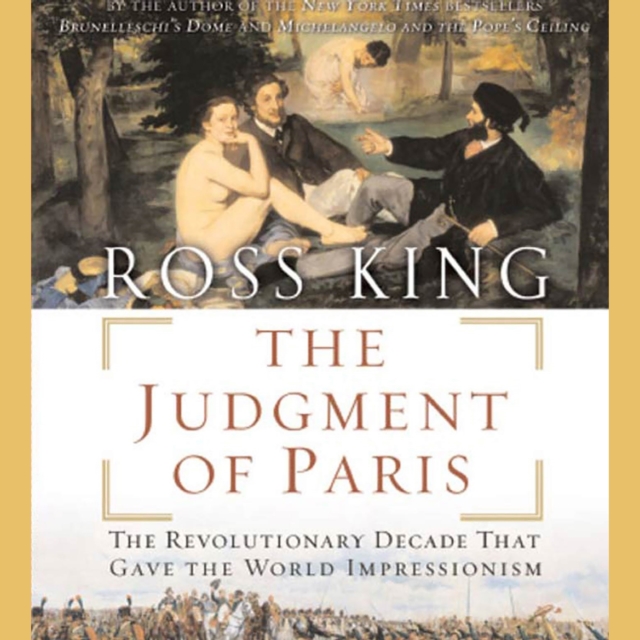 The Judgment of Paris : The Revolutionary Decade That Gave the World Impressionism, eAudiobook MP3 eaudioBook