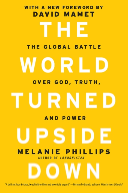 The World Turned Upside Down : The Global Battle over God, Truth, and Power, EPUB eBook