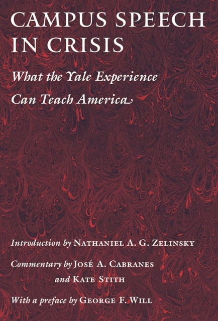 Campus Speech in Crisis : What the Yale Experience Can Teach America, Paperback / softback Book